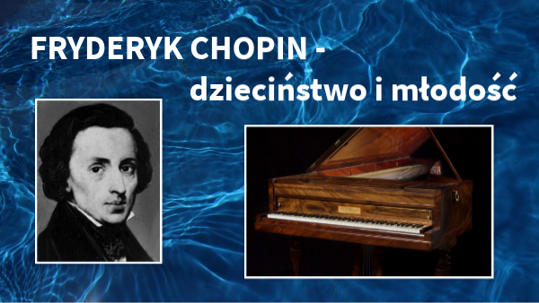 Uzupelnij Notatke Dotyczaca Dziecinstwa I Mlodosci Fryderyka Chopina