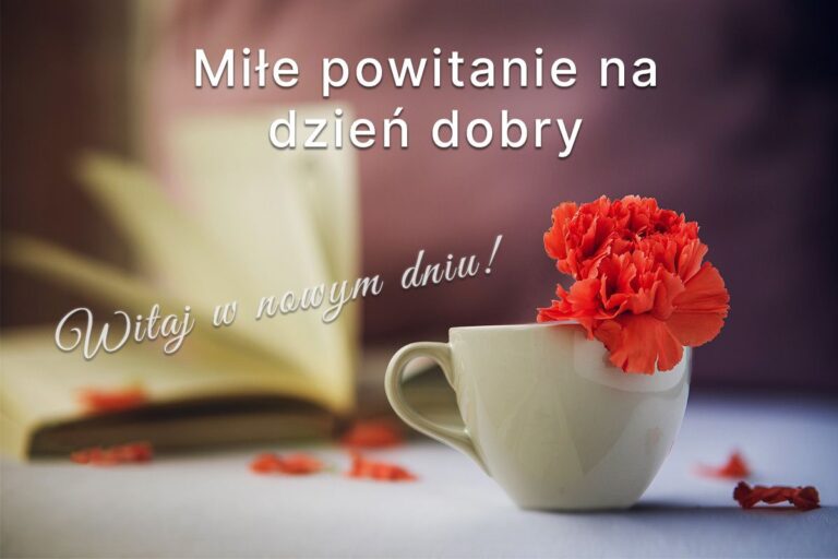 Fajne powitania na dzień dobry - top 10 propozycji. Powitania Pozdrowienia Na Dzien Dobry I Dobranoc