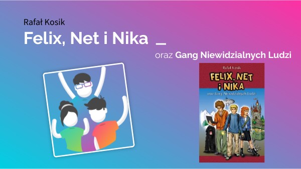 Felix, Net i Nika Bohaterowie Drugoplanowi Felix Net I Nika