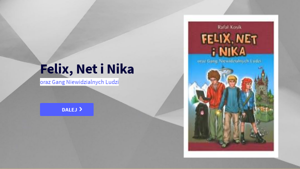 Felix, Net i Nika oraz Gang Niewidzialnych Ludzi- lektura Felix Net I Nika Oraz Gang Niewidzialnych Ludzi Gatunek Literacki