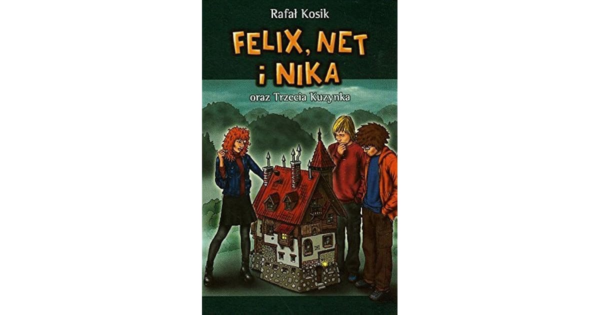 Felix Net i Nika oraz Trzecia Kuzynka t.7 by Rafal Kosik Felix Net I Nika Oraz Trzecia Kuzynka