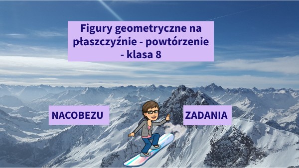 Figury na płaszczyźnie - powtórzenie - klasa 8 Figury Na Plaszczyznie Klasa 8 Powtrzenie