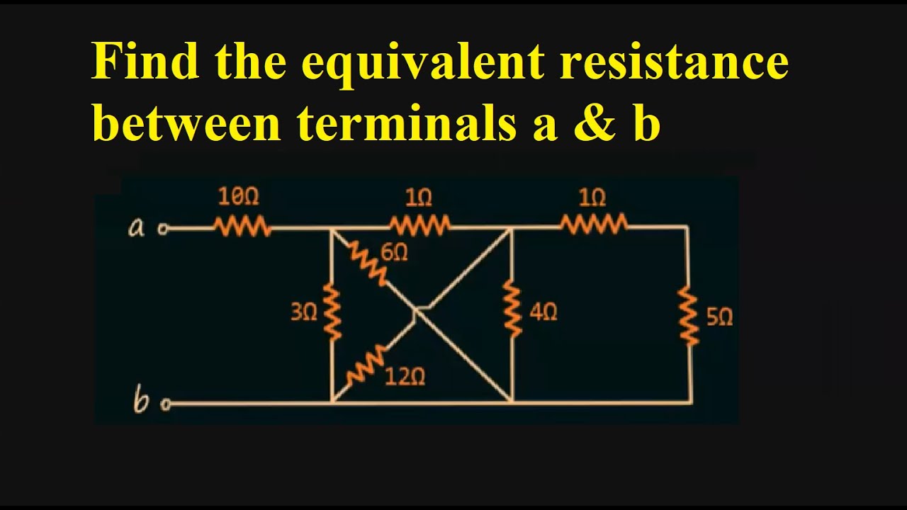 Find Equivalent resistance between terminals a and b of the given Find The Equivalent Resistance Between Terminals A And B