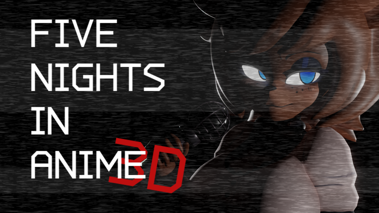 Five Nights in Anime 3D by Vyprae Five Nights In Anime Download