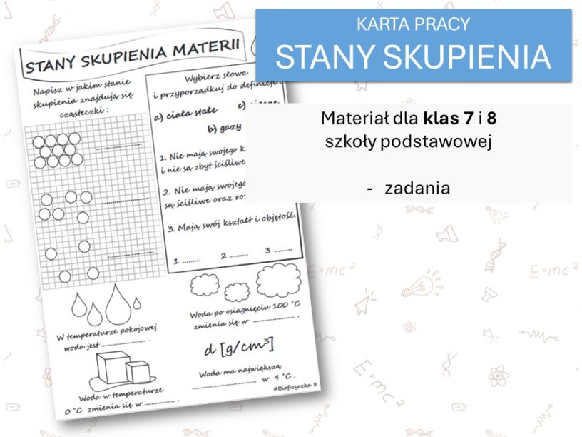 Fizyka 7 i 8. Karta pracy. STANY SKUPIENIA MATERII. Właściwości materii Stany Skupienia Fizyka Klasa 7