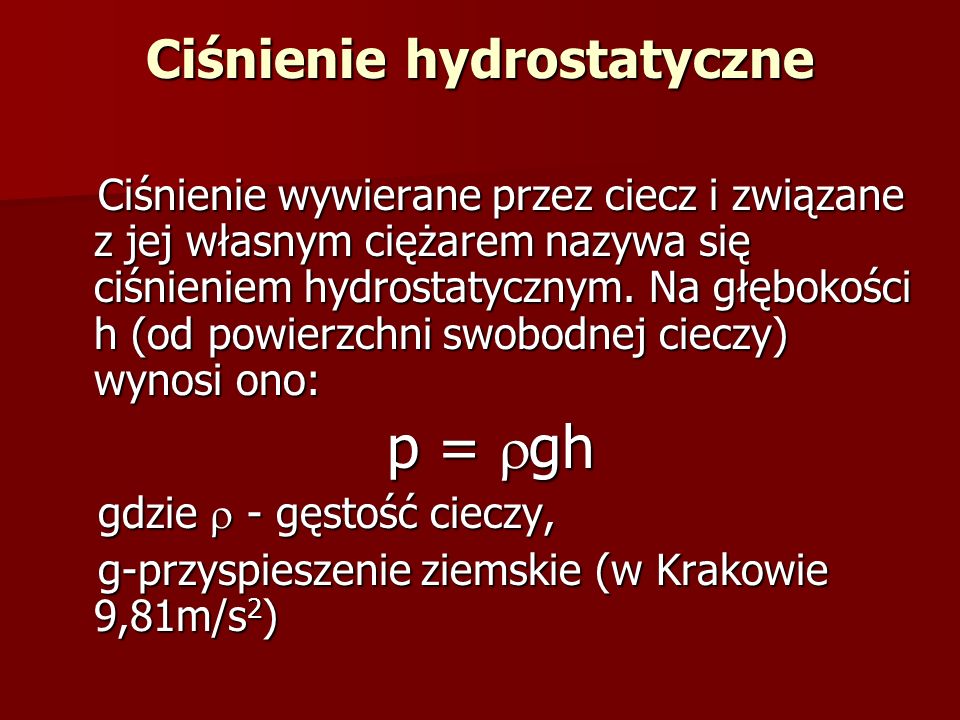 FIZYKA i BIOFIZYKA Mechanika Hydrostatyka, hydrodynamika, elementy Ciśnienie Hydrostatyczne Zależy Od Kształtu Naczynia W Którym Się Znajduje