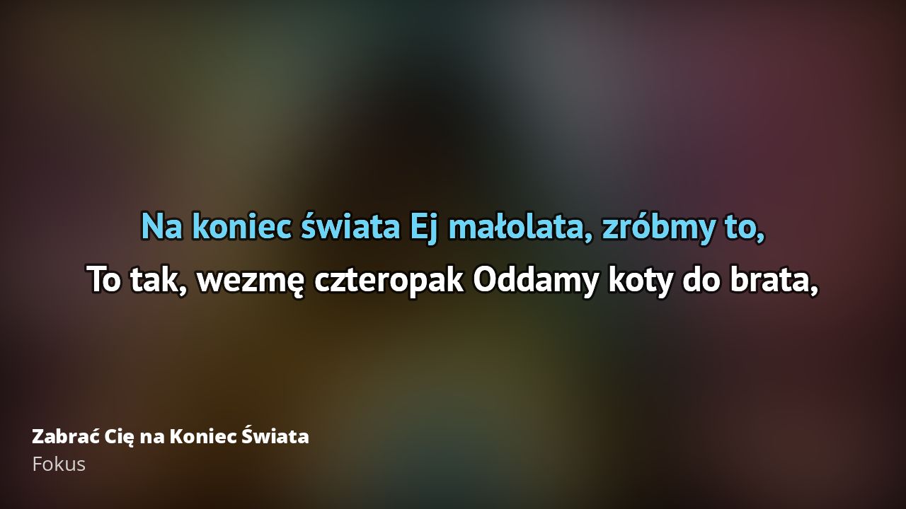 Fokus – Zabrać Cię na Koniec Świata | Tekst piosenki, tłumaczenie Fokus Zabrac Cie Na Koniec Swiata