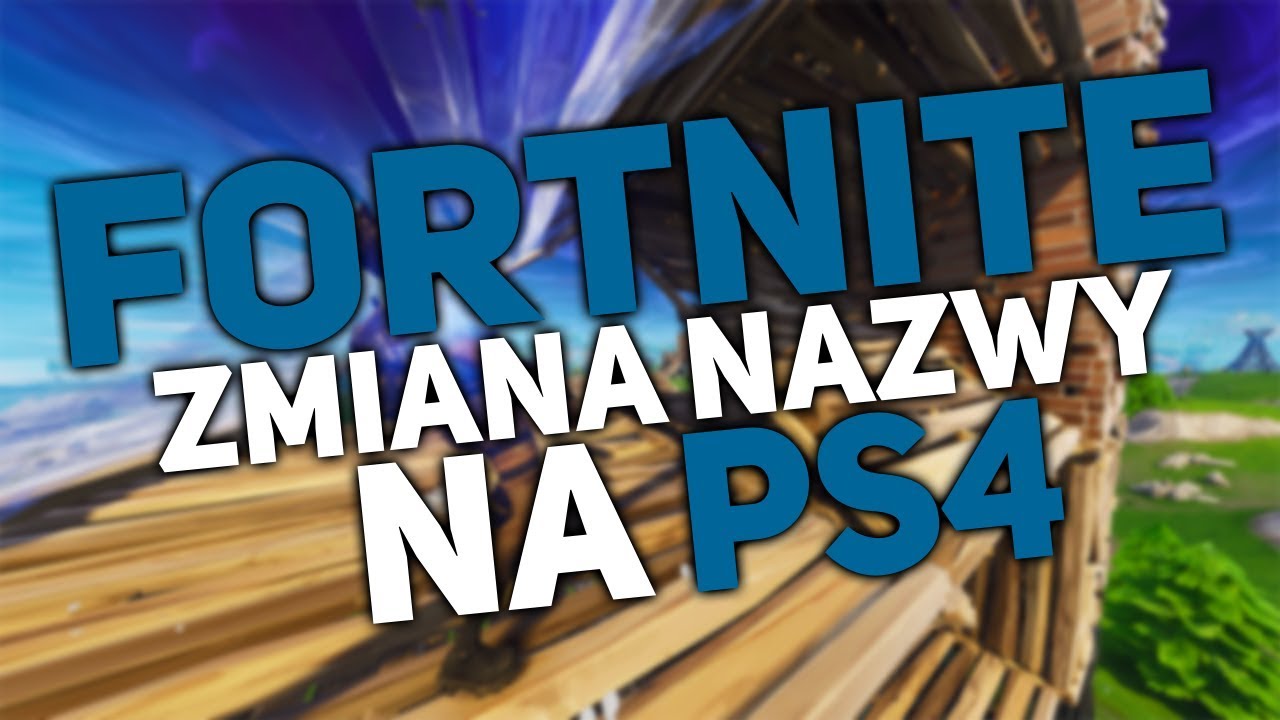 Fortnite - Zmiana Nazwy Na PS4 - #Poradnik?? - YouTube Fajne Nazwy Do Teamu Fortnite