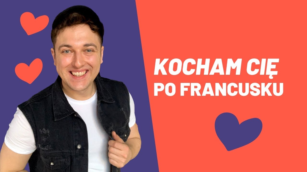 Jak Jest Po Francusku Kocham Cie