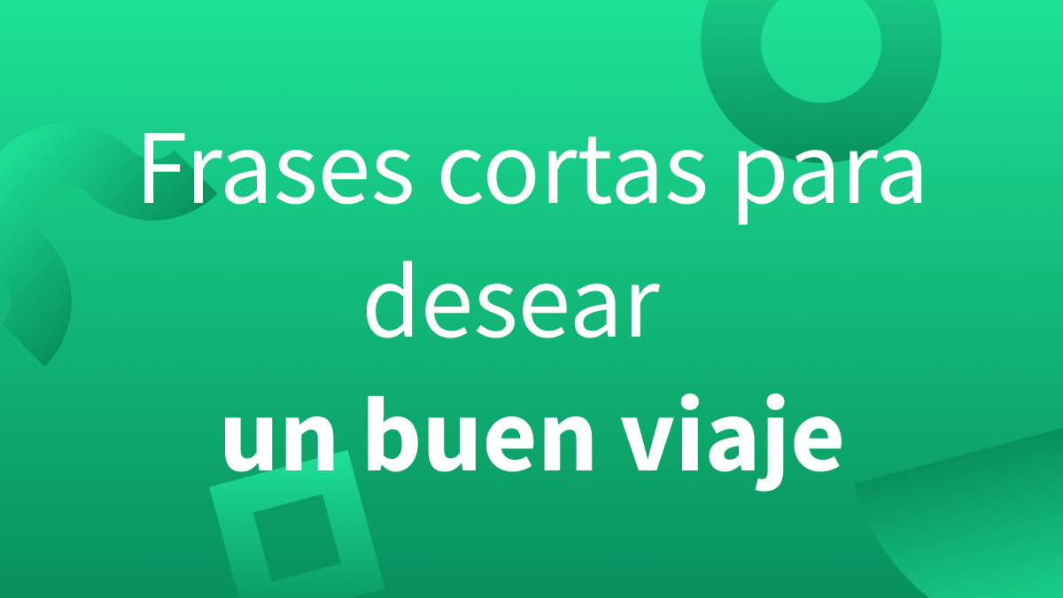 Frases para desear un buen viaje o unas felices vacaciones Buen Viaje Level 1 Capitulo 3 Answer Key