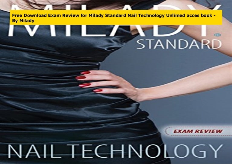 Free Download Exam Review for Milady Standard Nail Technology Unlimed… Milady S Standard Nail Technology Exam Review Pdf