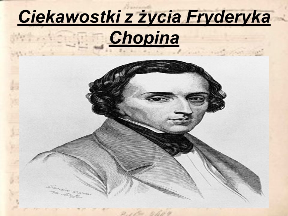 Fryderyk Chopin Ciekawostki I Zdjęcia | Polska Zdjecia Uzupelnij Notatke Dotyczaca Dziecinstwa I Mlodosci Fryderyka Chopina
