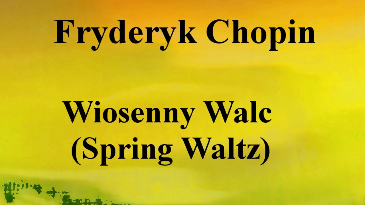 Fryderyk Chopin - Wiosenny Walc (Spring Waltz) - na okrągło przez 1 Piosenka Podwórko Pod Chmurką Tekst