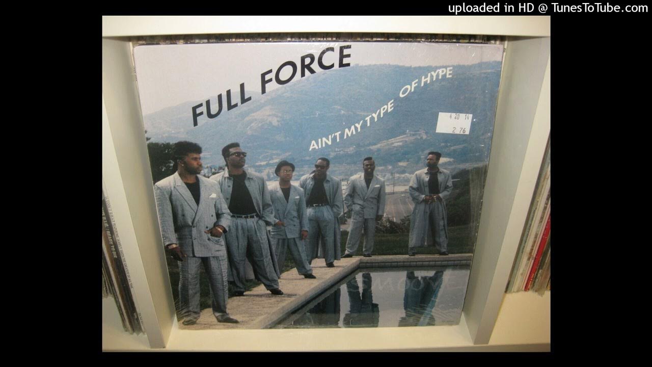FULL FORCE ain t my type of hype ( 12 version 4,48 ) 1989 - YouTube Full Force Ain T My Type Of Hype