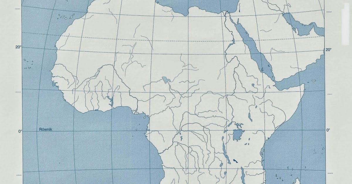 Geografia: Mapa konturowa Afryki Mapa Konturowa Afryki Z Rzekami I Jeziorami Do Wydruku