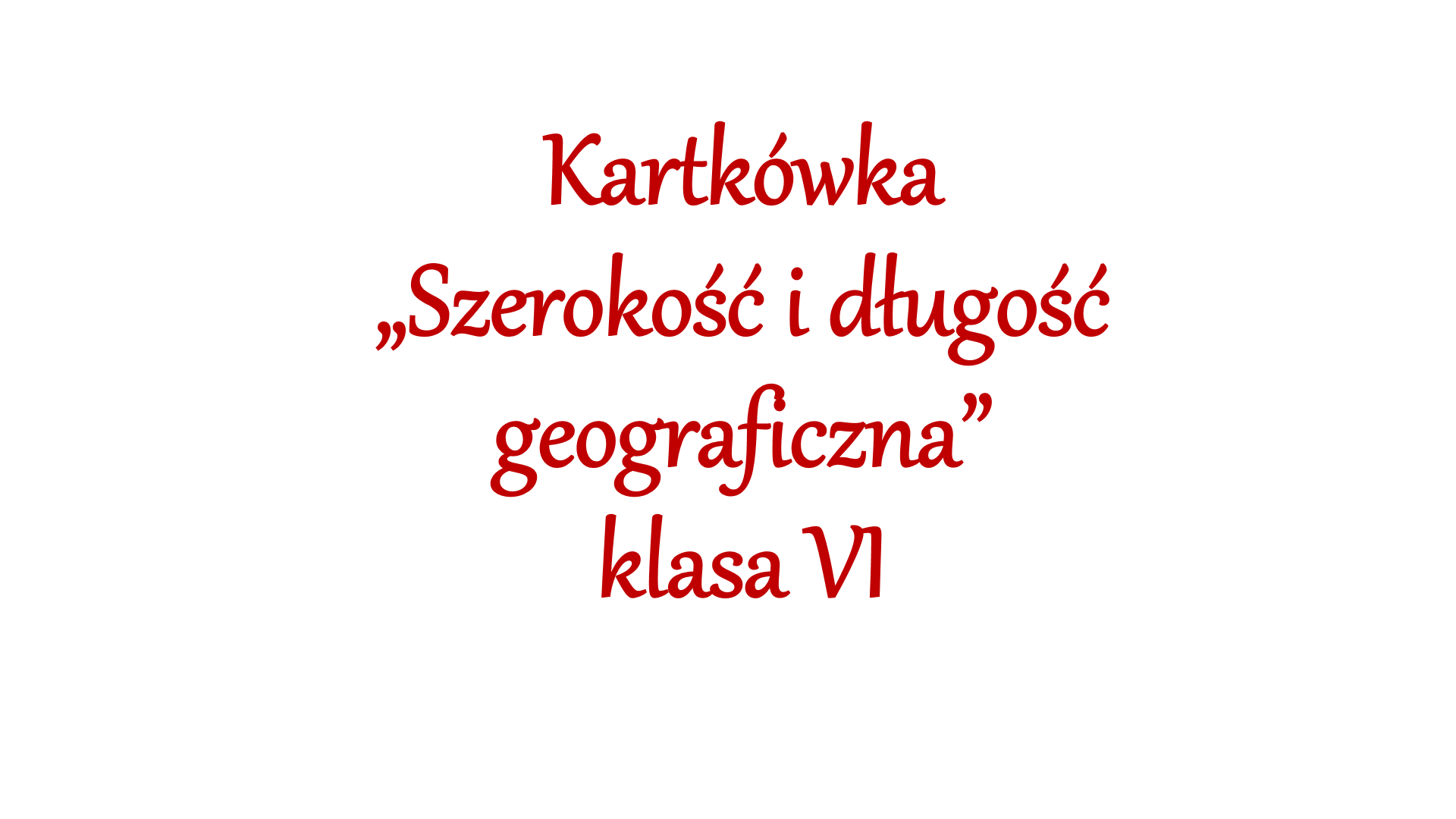 Geografia VI - Kartkówka z szerokości i długości geog 6th Grade Quiz Kartkowka Z Geografii Klasa 6