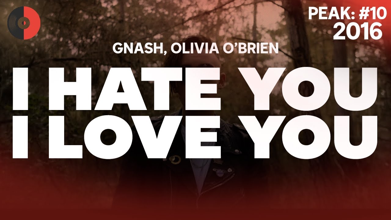 Gnash feat. Olivia O'Brien - I Hate You I Love You | 2016 Top Songs Piosenka I Hate You I Love You