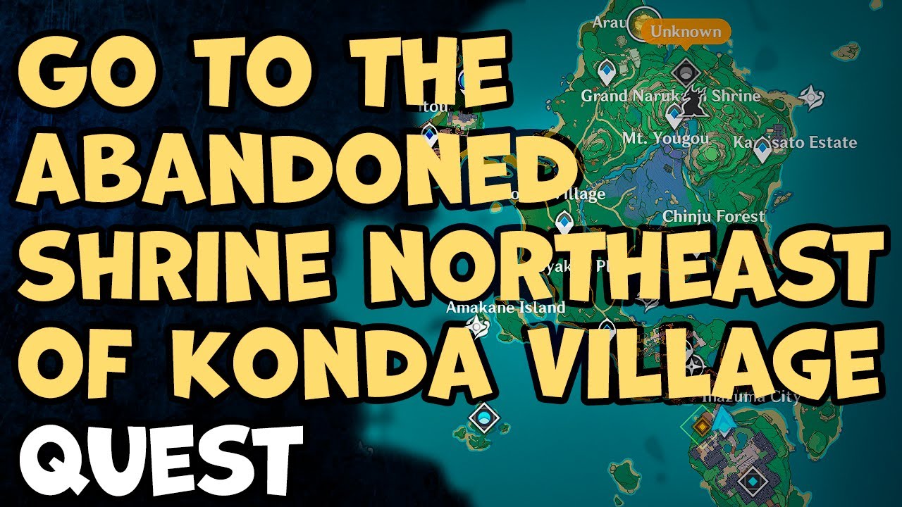 Go to the abandoned shrine northeast of Konda Village Quest Genshin Go To The Abandoned Shrine Northeast Of Konda Village
