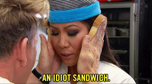 Gordon ramsay called someone an “idiot sandwich” and it turned into a I Am An Idiot Sandwich Meme