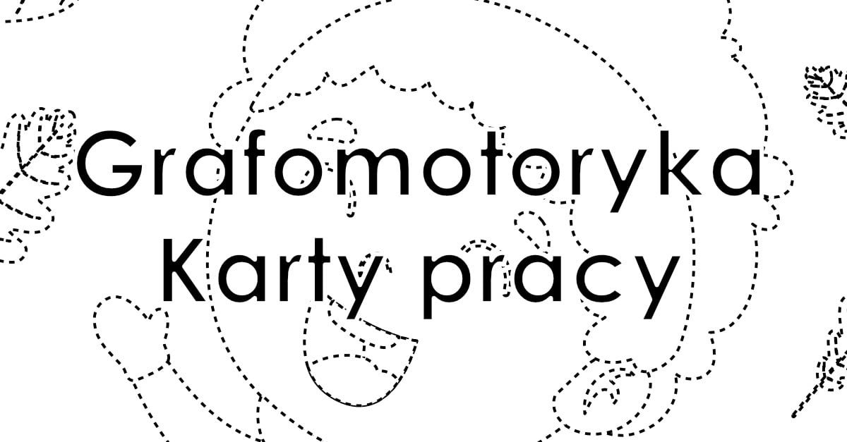 Grafomotoryka: karty pracy, ćwiczenia dla 3, 4, 5, 6 latków do druku Grafomotoryka Karty Pracy Do Wydruku