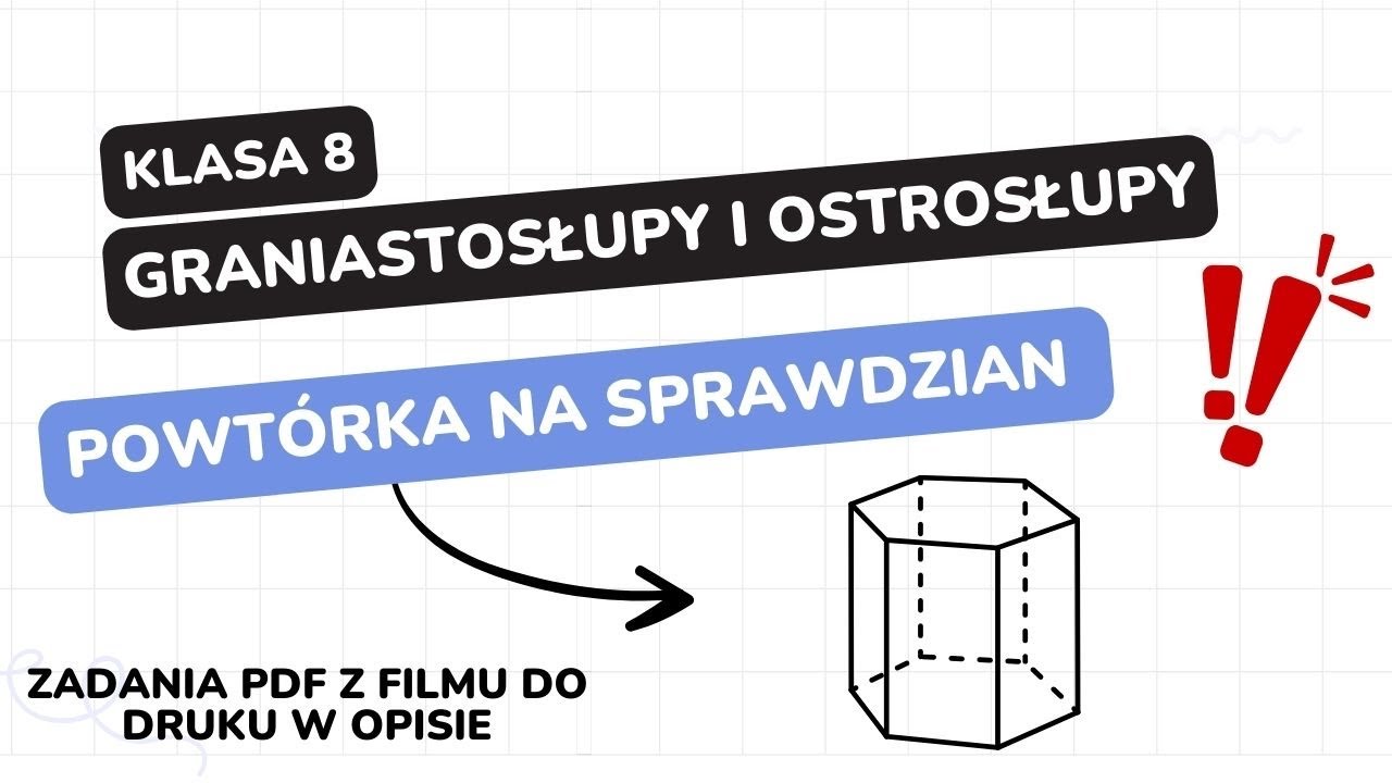 Graniastosłupy i ostrosłupy - klasa 8 - GWO - Matematyka z plusem Graniastoslupy 8 Klasa Zadania