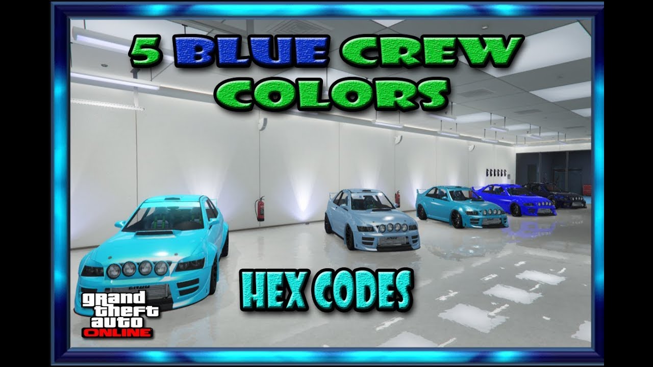 GTA 5 Online 5 Blue Crew Colors Hex Codes - YouTube Gta 5 Hex Color Codes