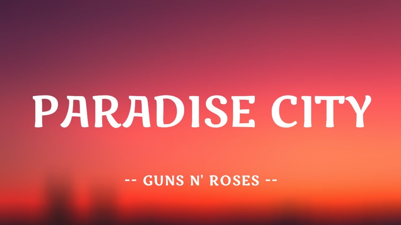Guns N' Roses - Paradise City | Lyrics 🎵 - YouTube Guns N Roses Paradise City Tekst