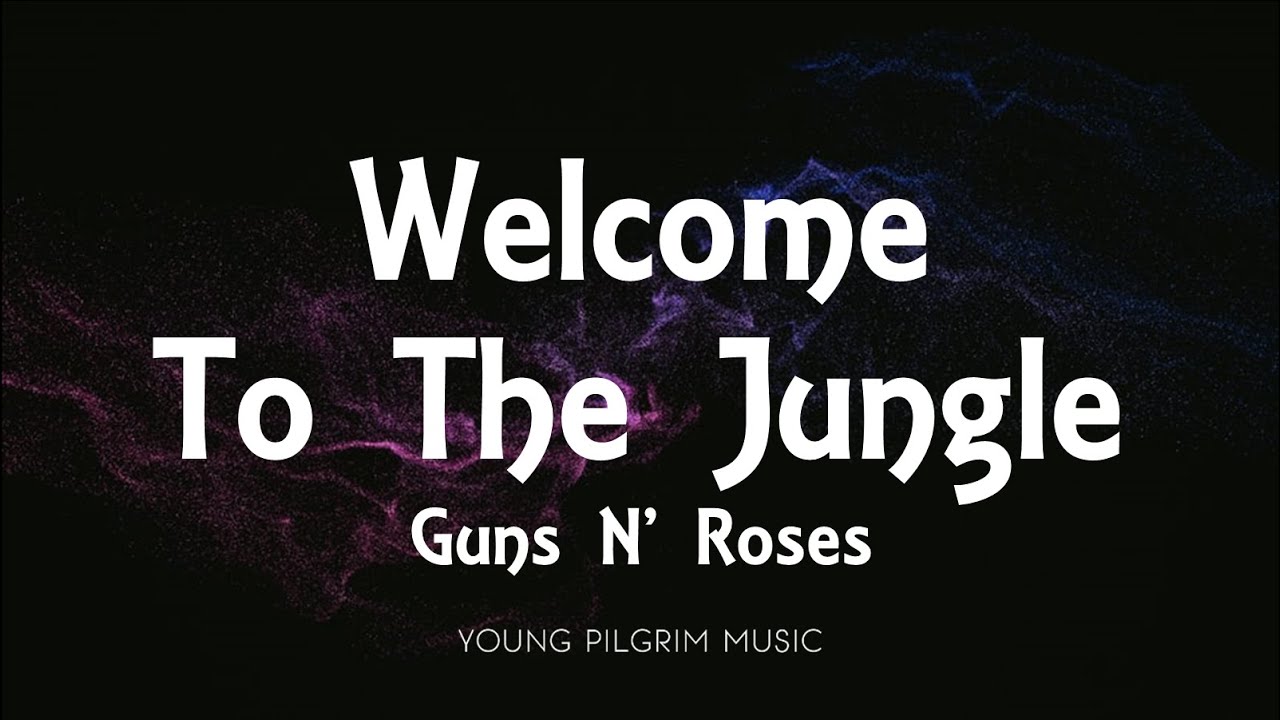 Guns N Roses Welcome To The Jungle Tekst