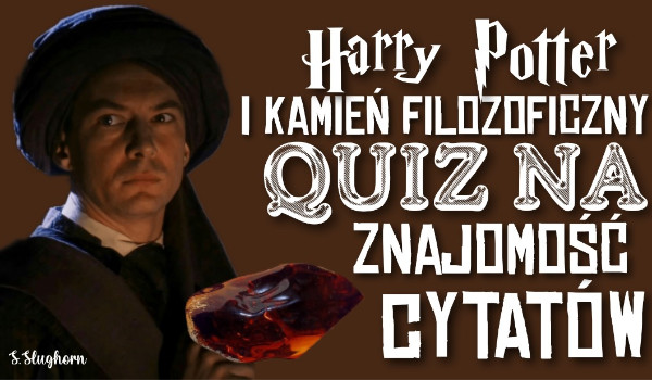 Harry Potter i kamień filozoficzny: quiz na znajomość cytatów | sameQuizy Quiz Harry Potter I Kamień Filozoficzny