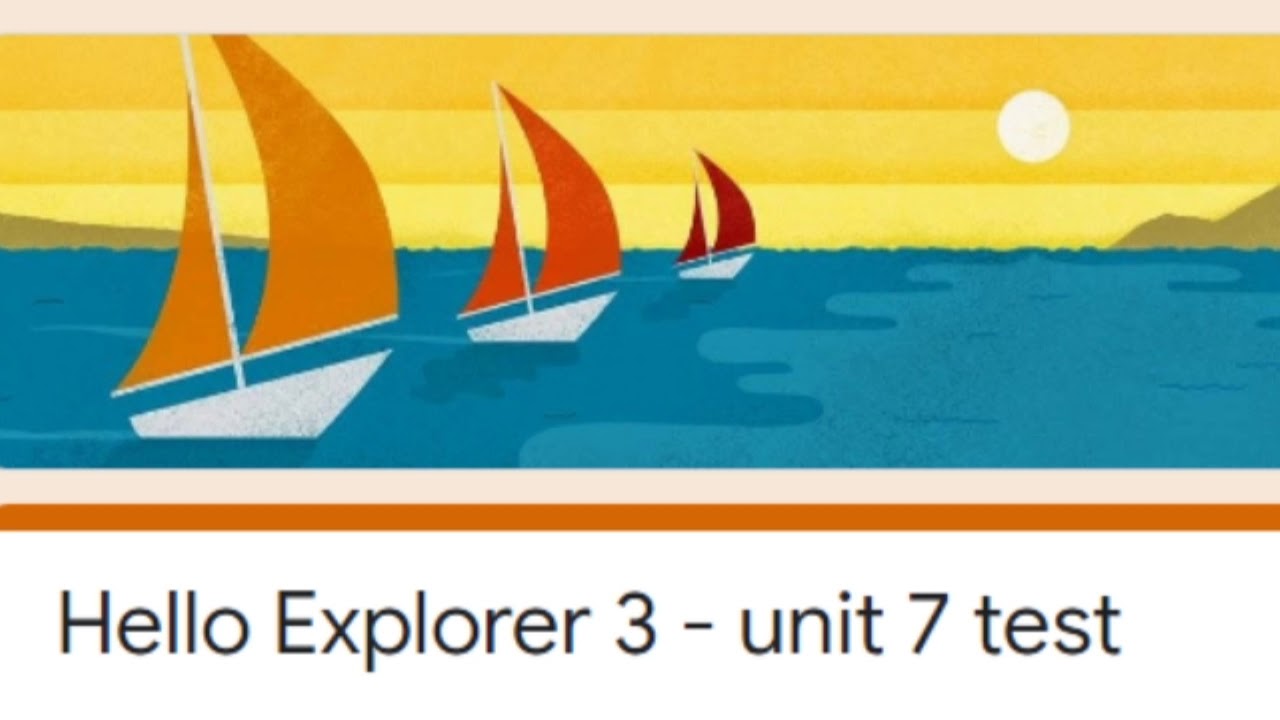 Hello Explorer 3 - unit 7 test - YouTube Hello Explorer 3 Testy
