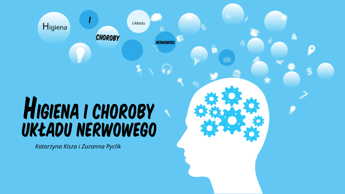 Higiena i choroby układu nerwowego by Kasia Kiszka on Prezi Higiena I Choroby Układu Nerwowego Prezentacja