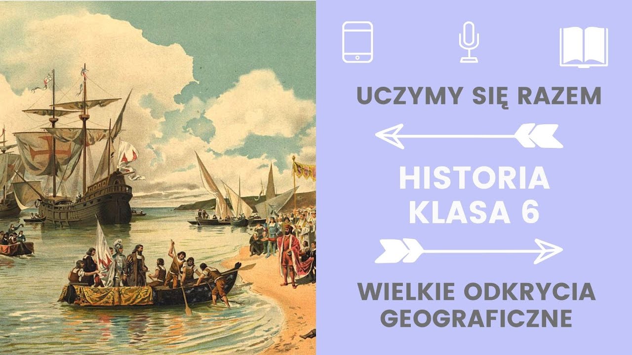 Historia klasa 6. 1. Wielkie odkrycia geograficzne. Uczymy się razem Historia Klasa6