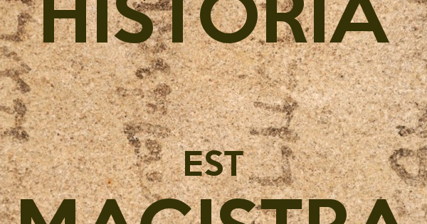 Historia magistra vitae překlad Historia Magistra Vitae Est Co To Znaczy