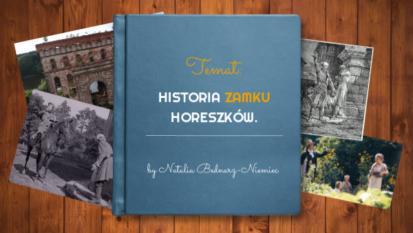 Historia Zamku Horeszków W Punktach
