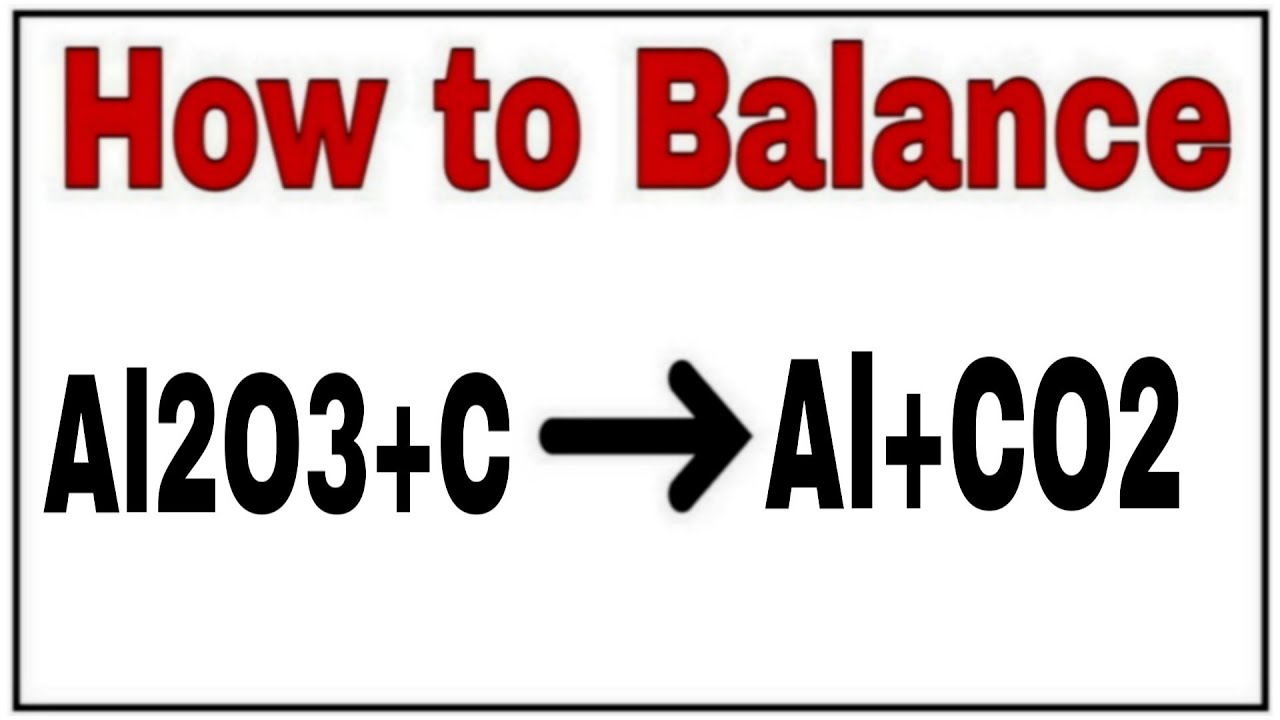 How to balance Al2O3+C=Al+CO2|Chemical equation Al2O3+C=Al+CO2|Al2O3+C Al2o3 C Cl2 Co Alcl3