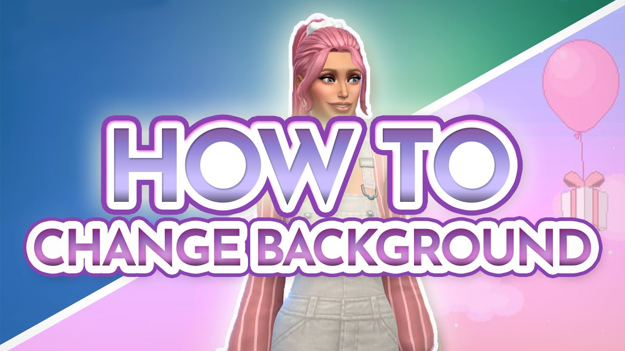 How To Change Sims 4 Cas Background