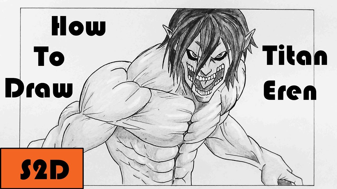 How To Draw Titan Eren From Attack On Titan - YouTube Anime Drawings Attack On Titan