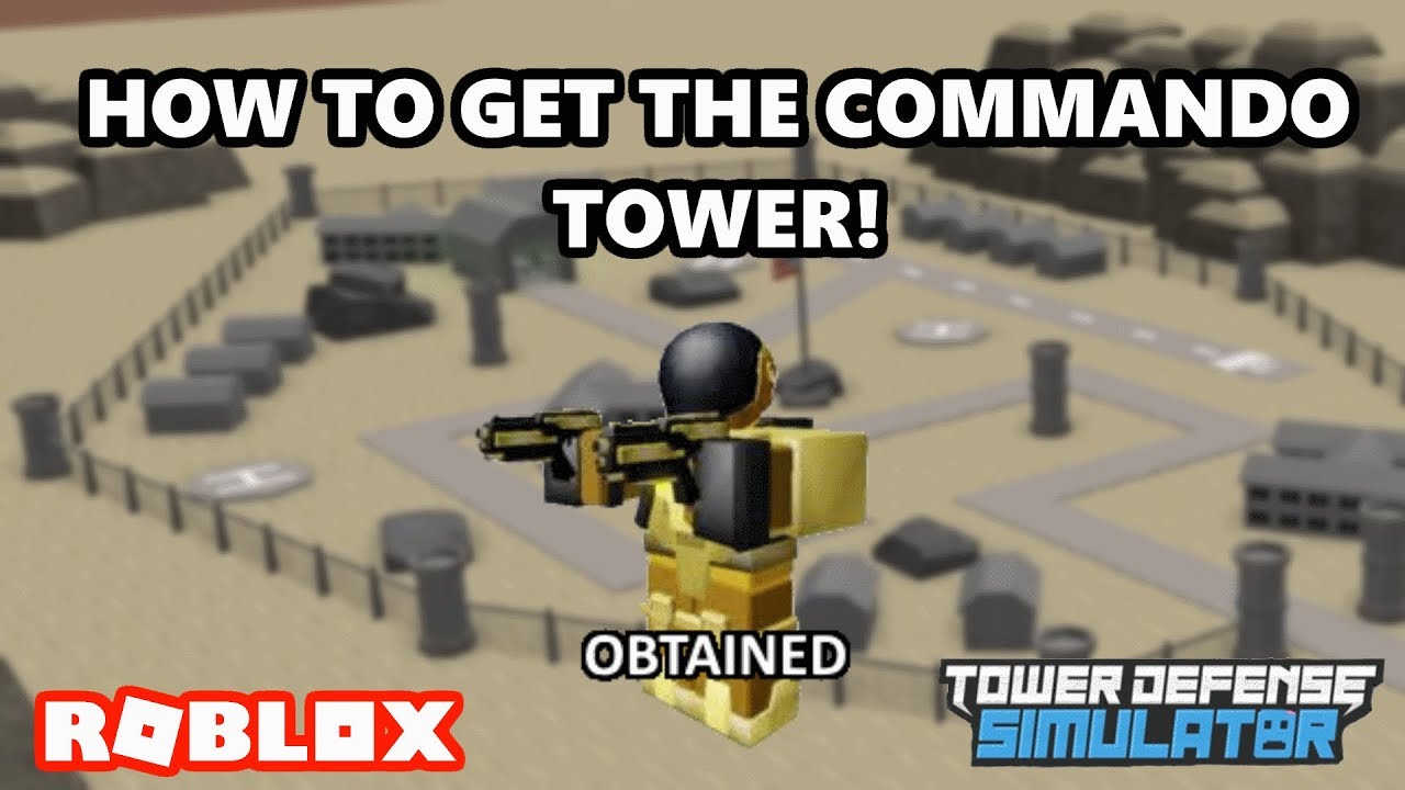 How To Get The Commando In Tower Defense Simulator