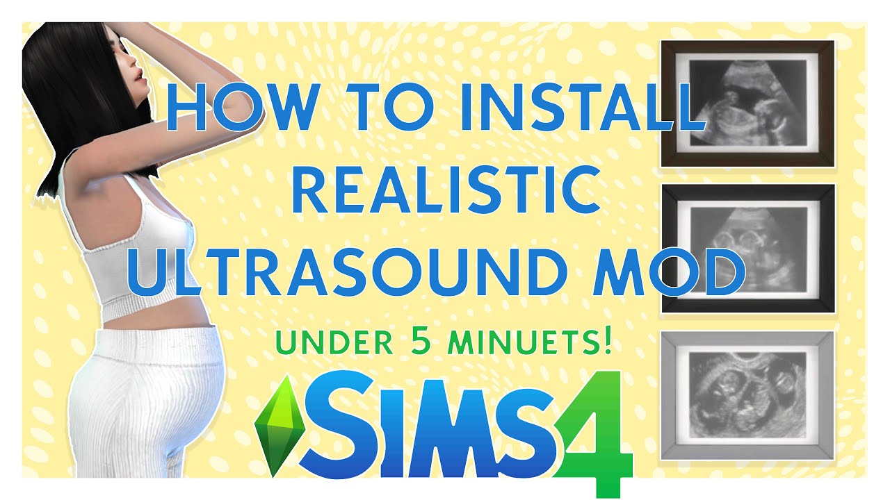 HOW TO INSTALL REALISTIC ULTRASOUND MOD SIMS 4 2022 UNDER 5 MINUTES Mod Na Usg W The Sims 4