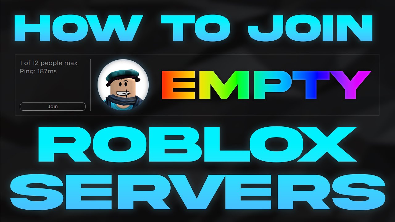 How To Join Empty Servers On Roblox