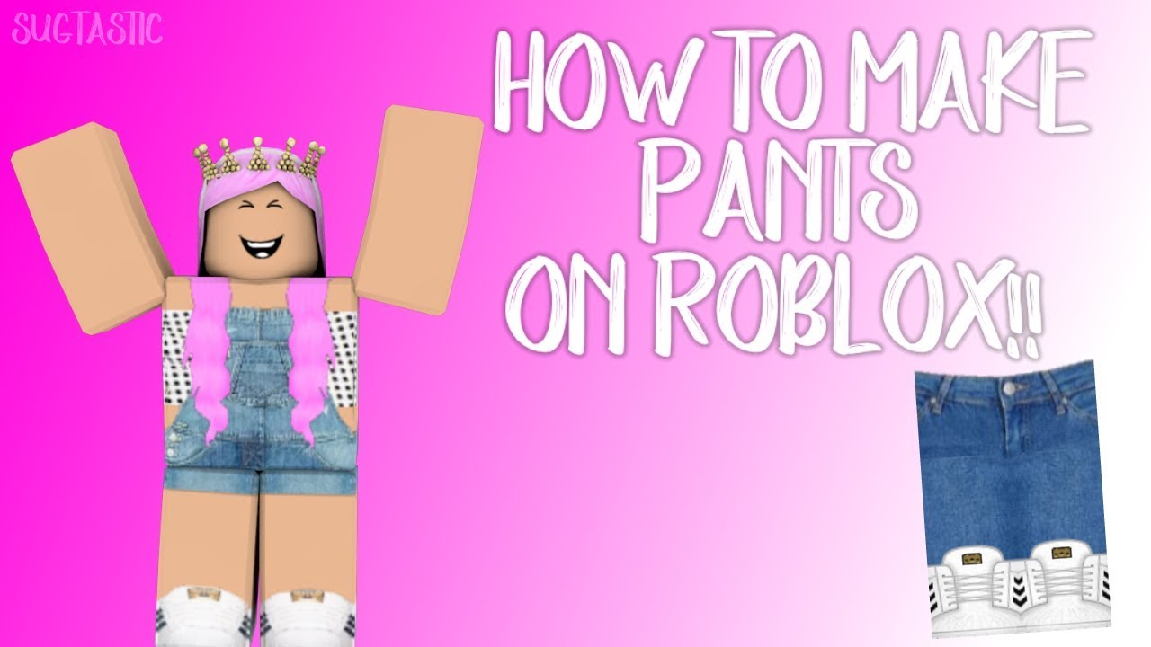 HOW TO MAKE PANTS ON ROBLOX!! || ROBLOX Tutorial - YouTube How To Create Pants On Roblox