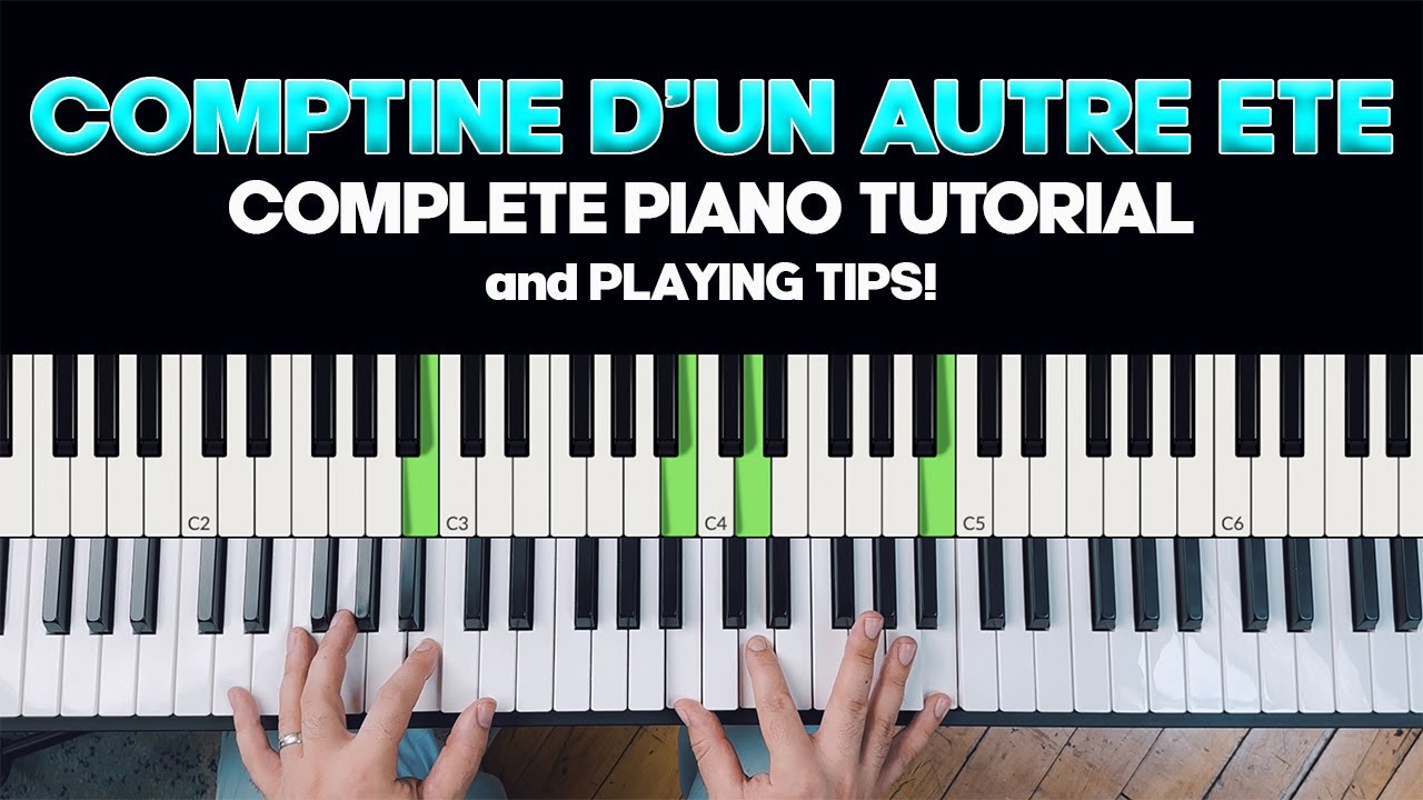 How to Play COMPTINE D'UN AUTRE ÉTÉ - Step-By-Step Piano Tutorial - YouTube Comptine D Un Autre Ete Piano Tutorial