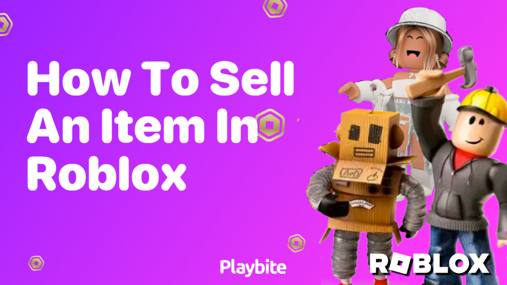 How to Sell an Item in Roblox: A Simple Guide - Playbite How To Sell An Item In Roblox