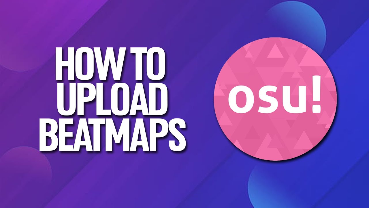 How To Upload Beatmaps In Osu! Tutorial - YouTube How To Import Beatmaps Osu