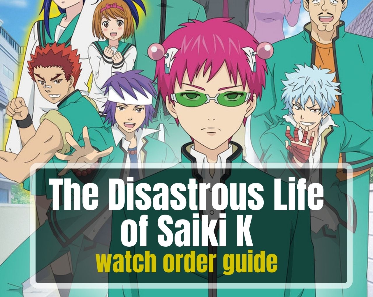 How to Watch Saiki K in Order - GeeksAroundGlobe How To Watch Saiki In Order