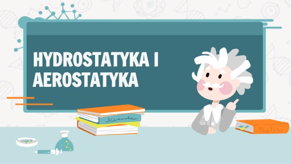Hydrostatyka i Aerostatyka by LB 3 on Genially Hydrostatyka I Aerostatyka