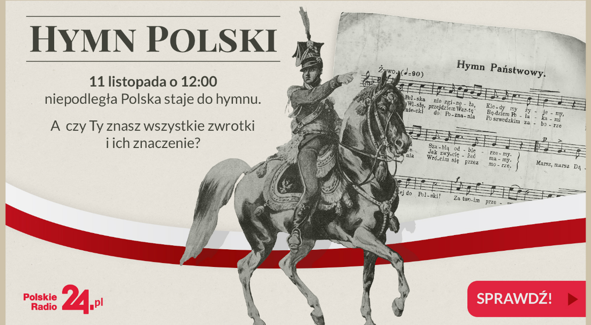 Hymn Polski. Tekst, znaczenie, historia - Historia Wymien Dwa Wydarzenia Historyczne Do Ktorych Nawiazuje Tekst Hymnu Polski