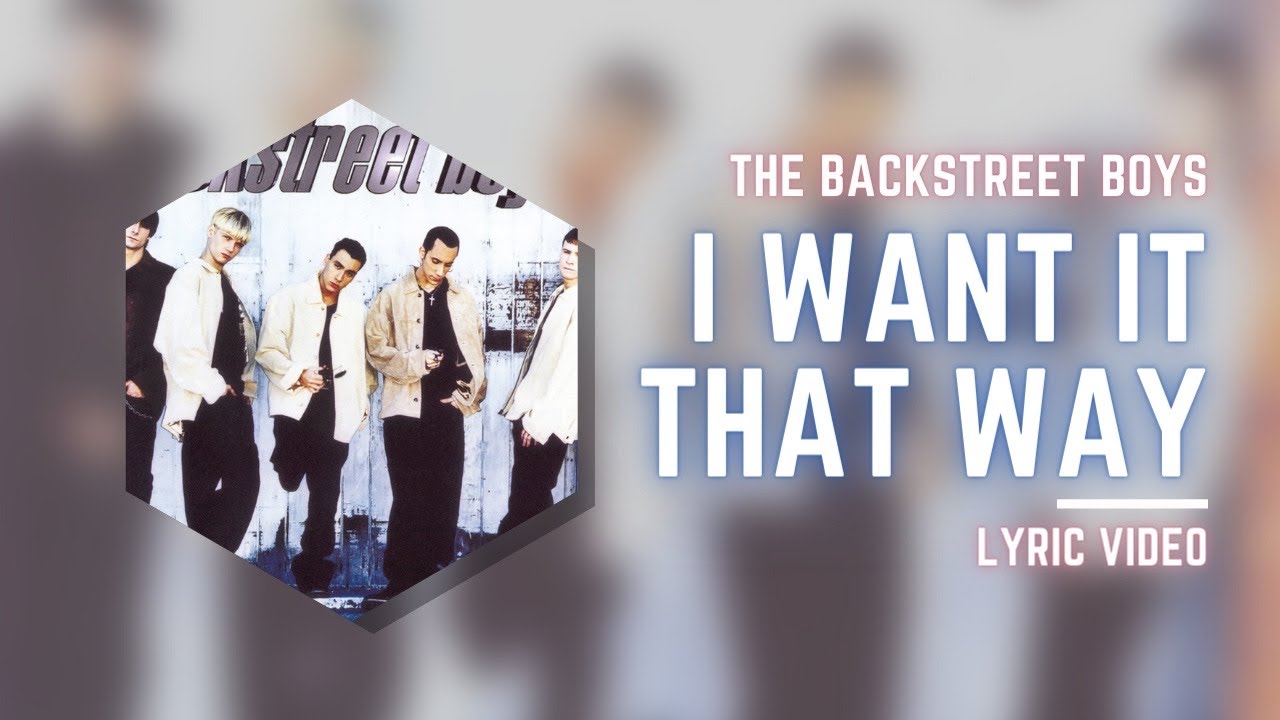I Want It That Way (Backstreet Boys) [Lyric Video] - YouTube I Want It That Way Tekst