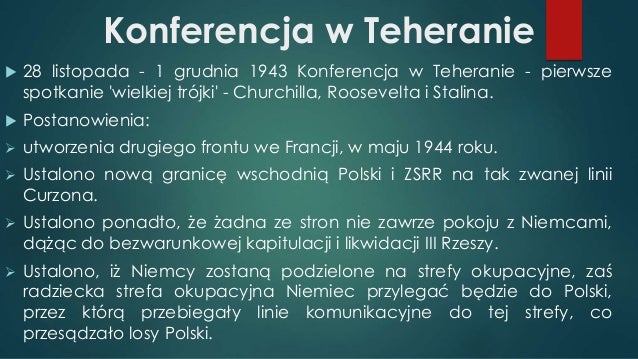 II wojna światowa Postanowienia Konferencji W Teheranie I Jałcie