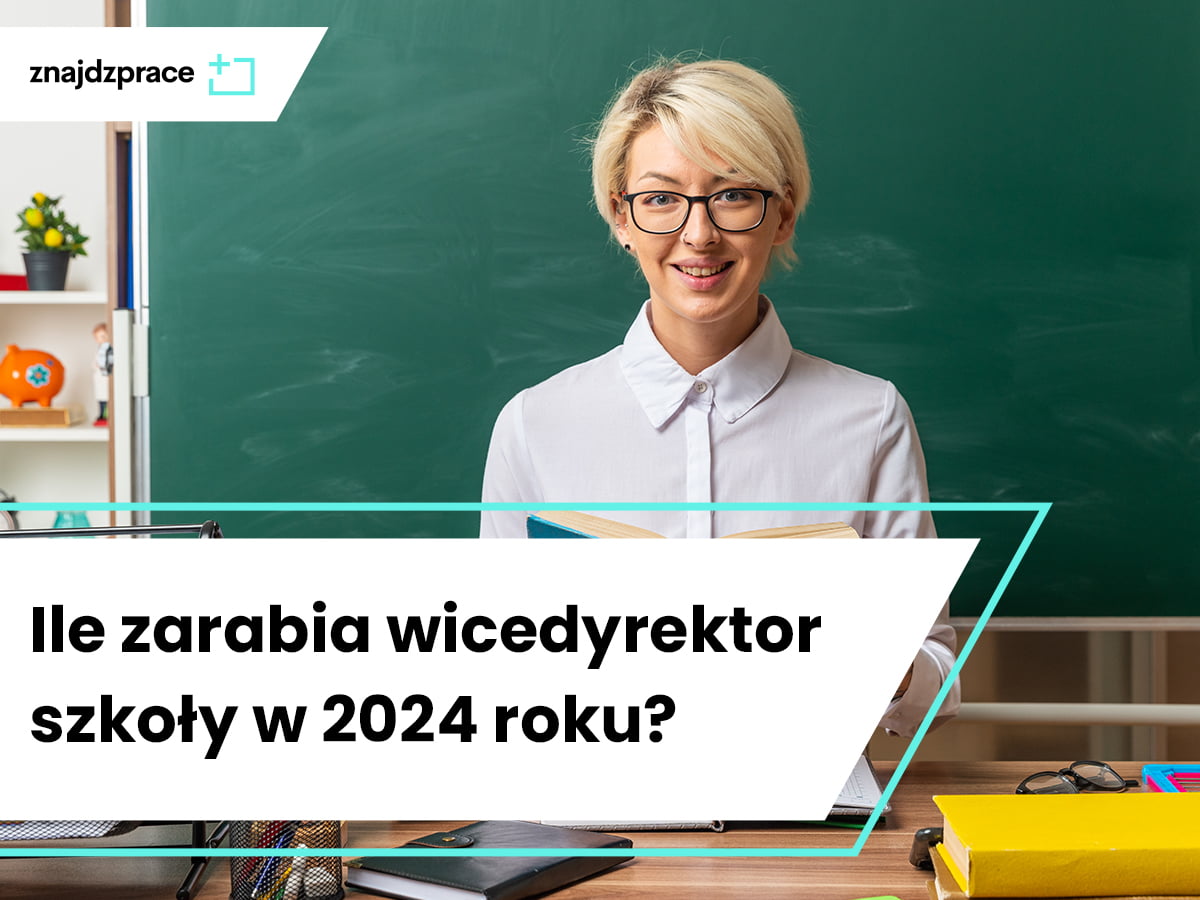 Ile zarabia wicedyrektor szkoły w 2024 roku? / ZnajdzPrace+ Ile Godzin Pracuje Wicedyrektor Szkoły